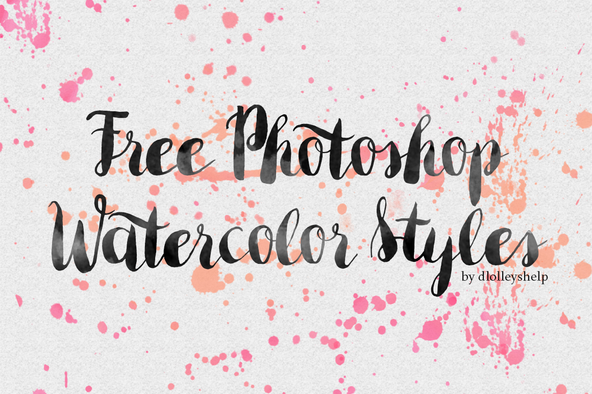 1160x772 Dlolleys Help Free Photoshop Watercolor Styles