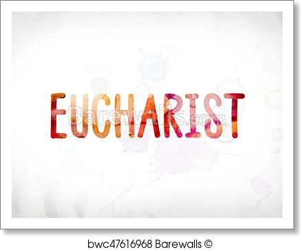 437x364 Art Print Of Eucharist Concept Painted Watercolor Word Art