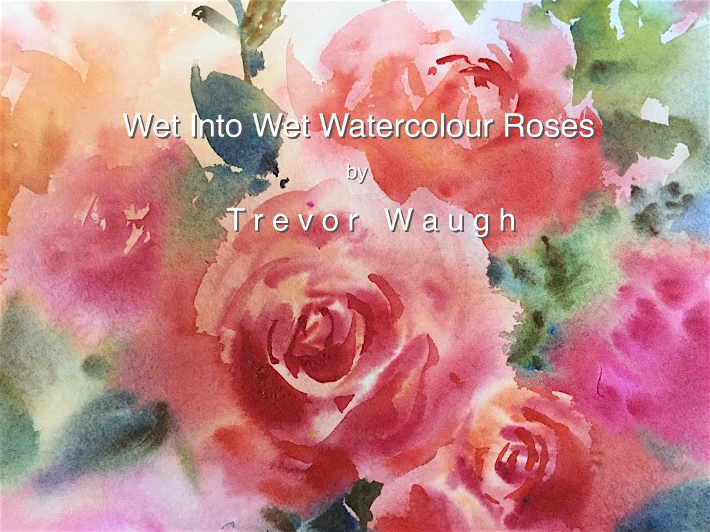 1024x768 How To Paint Wet Into Wet Watercolour Roses Part 1 Trevor Waugh